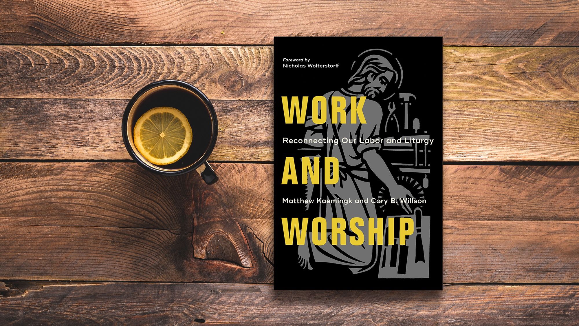 Work and Worship Reconnecting Our Labor and Liturgy by Matthew