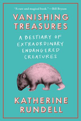 Cover of Vanishing Treasures: A Bestiary of Extraordinary Endangered Creatures 