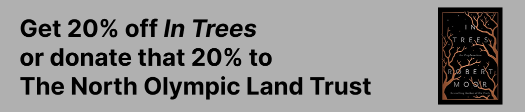Get 20% off In Trees or donate that 20% to the North Olympic Land Trust