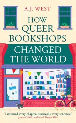 Cover of How Queer Bookshops Changed the World