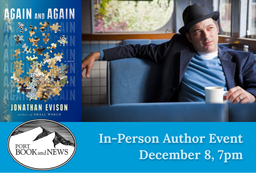 Again and Again cover next to a photo of Jonathan Evison, seated in a restaurant booth with a cup of copy, with the Port Book and News logo and a text header about Evison's December 8 in-person author event.