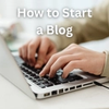 How to Start a Blog (The Beginner’s Guide)