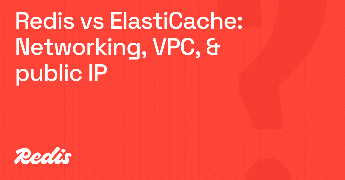 Redis与ElastiCache：网络、VPC与公网IP