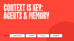 Context is key: Agents & memory