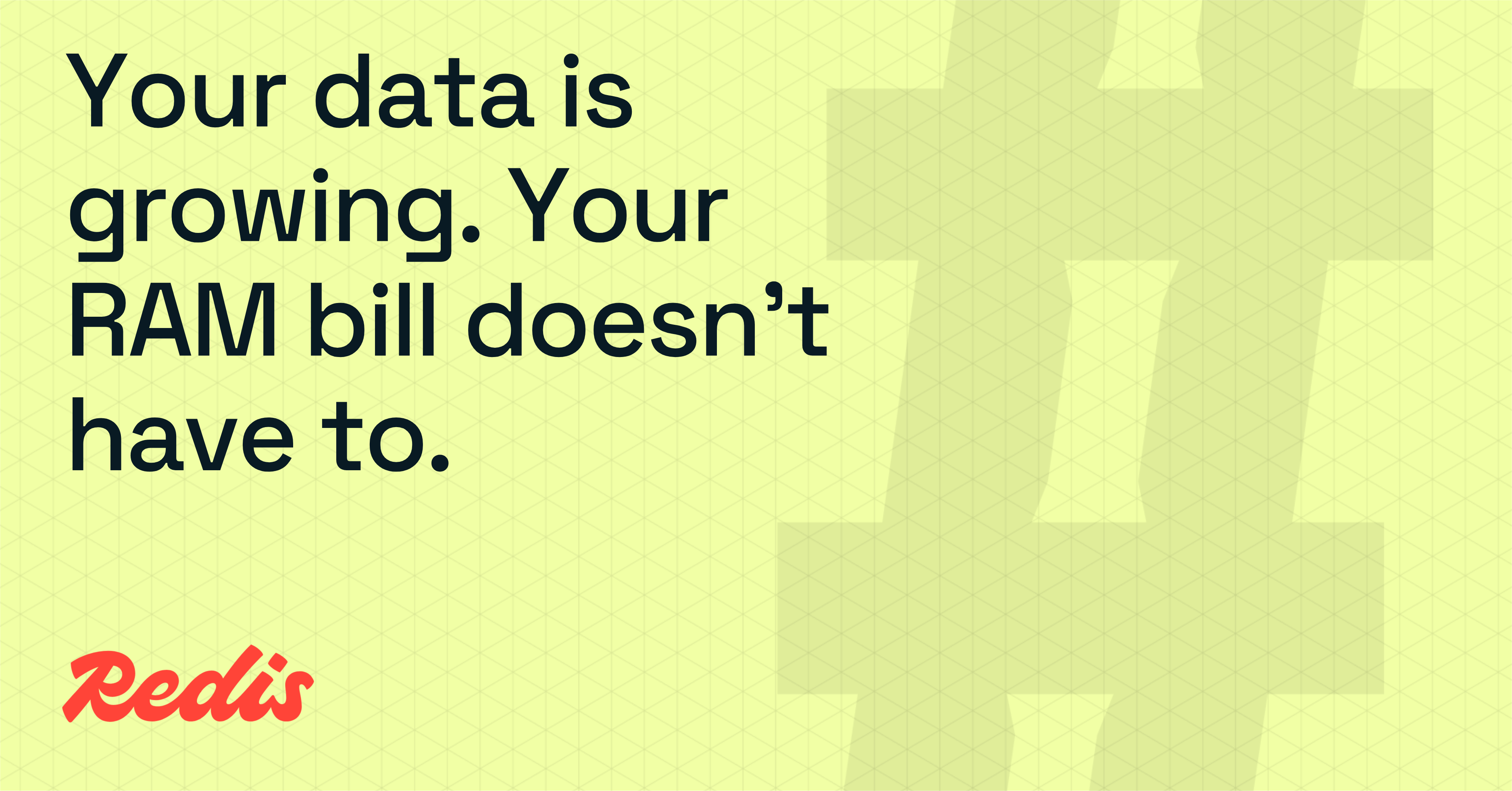 Your data is growing. Your RAM bill doesn't have to.