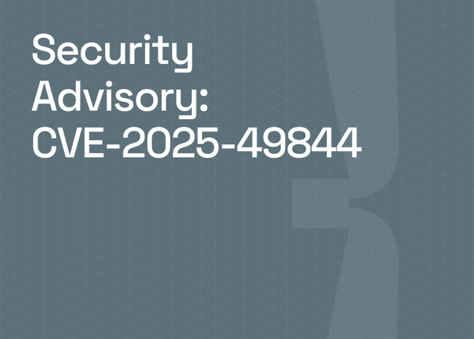 Security Advisory: CVE-2025-49844
