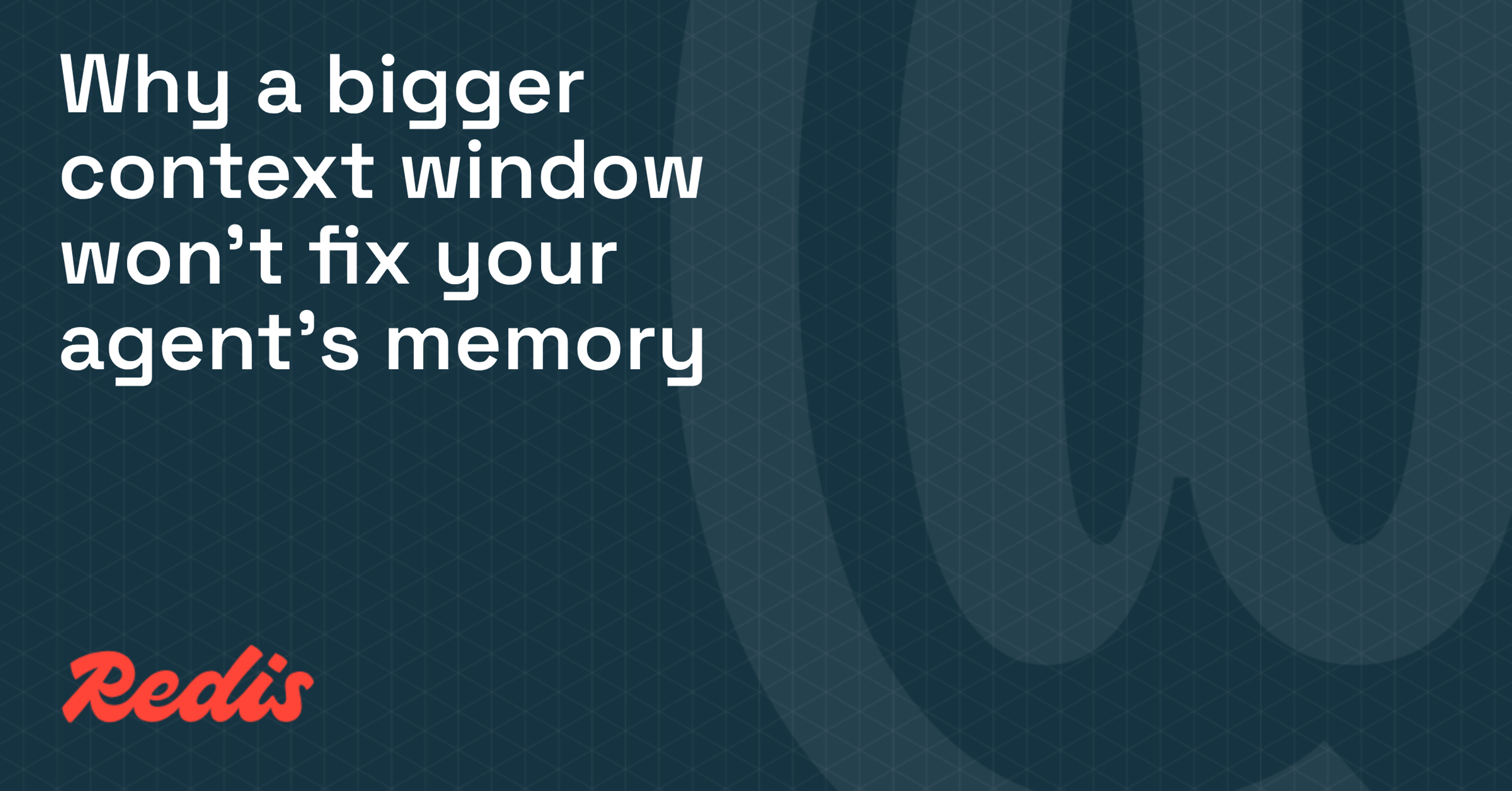 Why a bigger context window won't fix your agent's memory