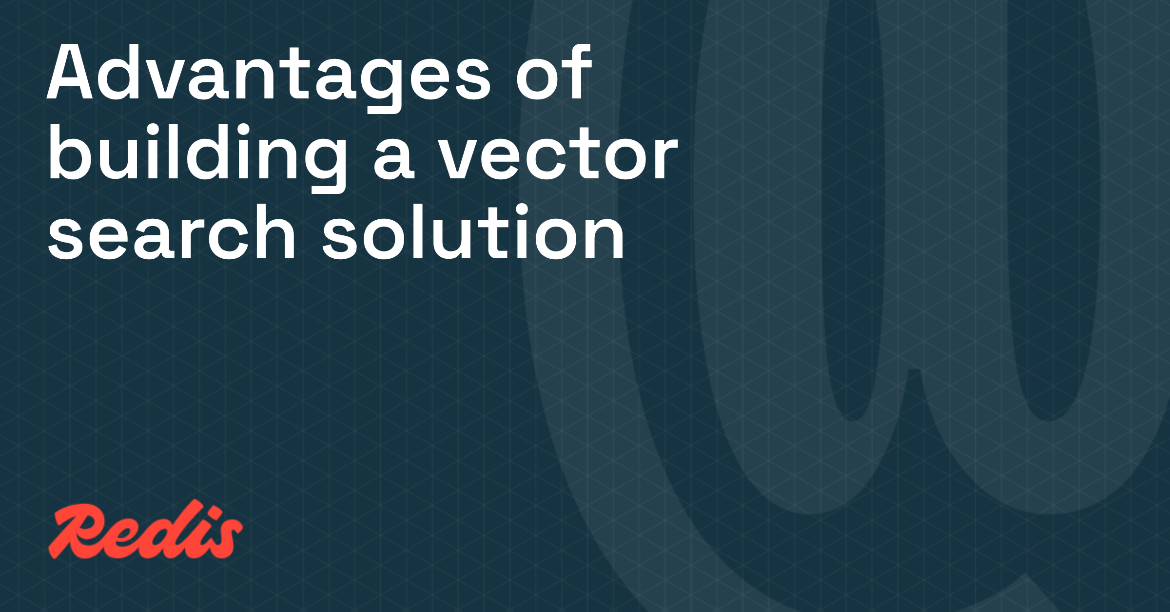 Advantages of building a vector search solution