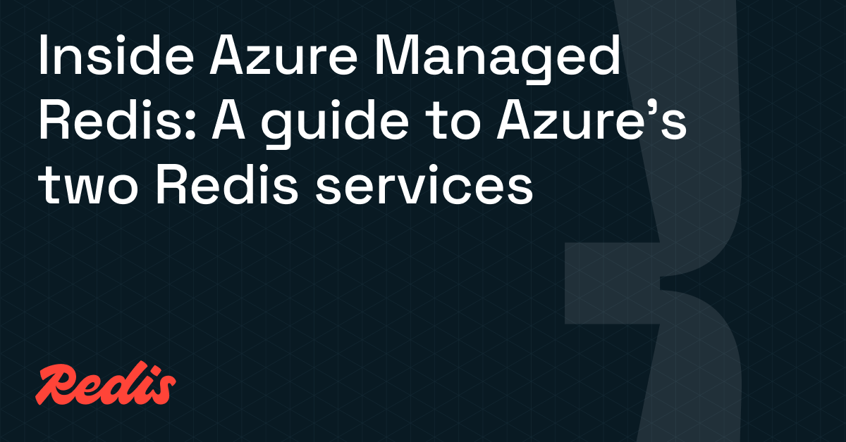 深入了解Azure Managed Redis：Azure的两种Redis服务指南