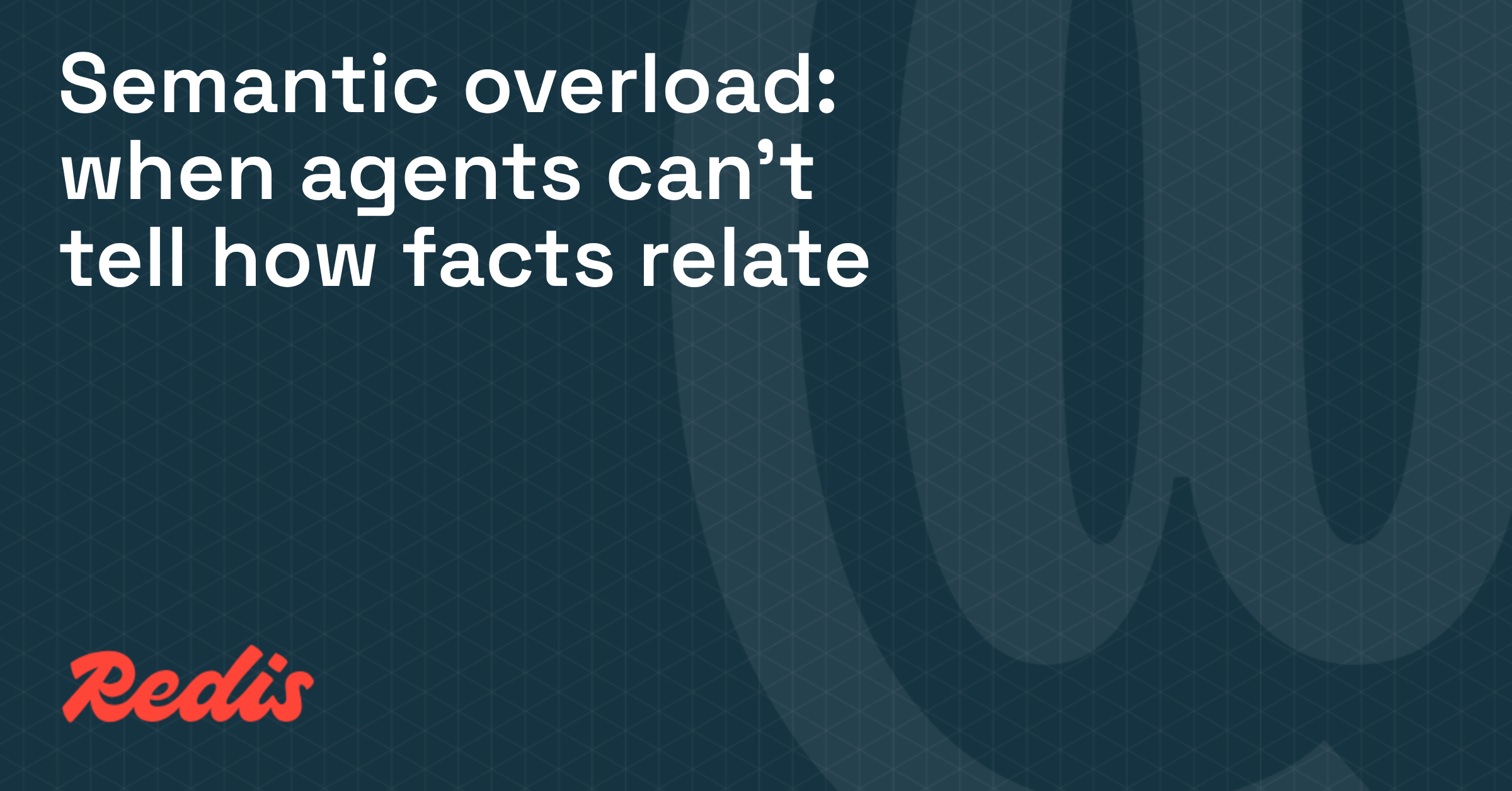 Semantic overload: why AI agents get facts wrong