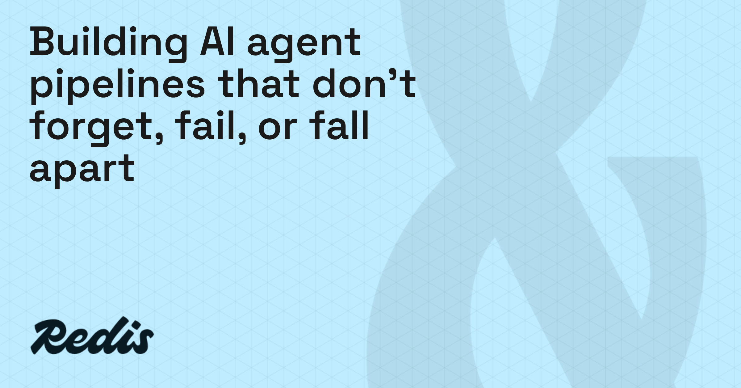 Building AI agent pipelines that don't forget, fail, or fall apart