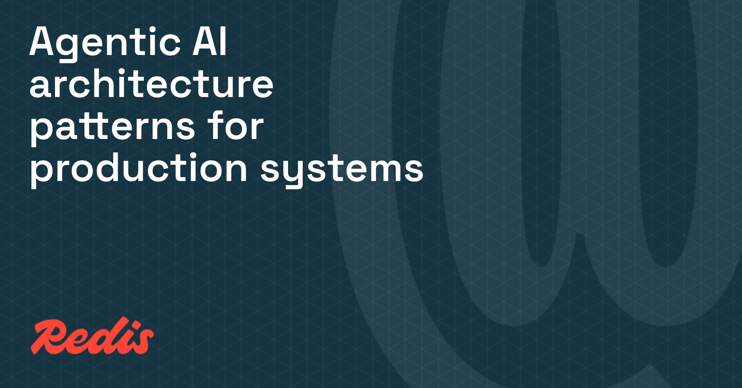 Agentic AI architecture patterns for production systems