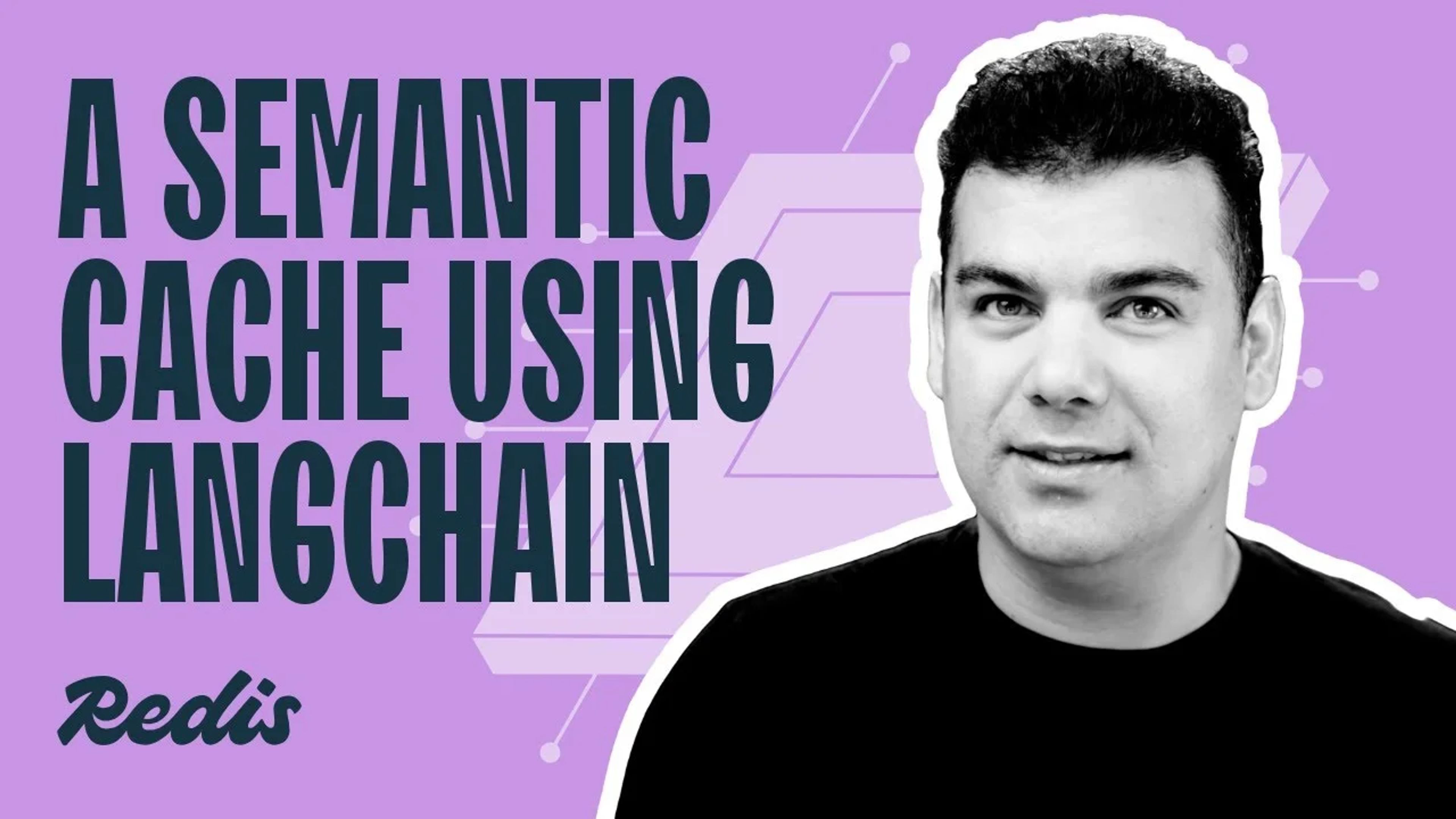 How to build a semantic cache with LangChain