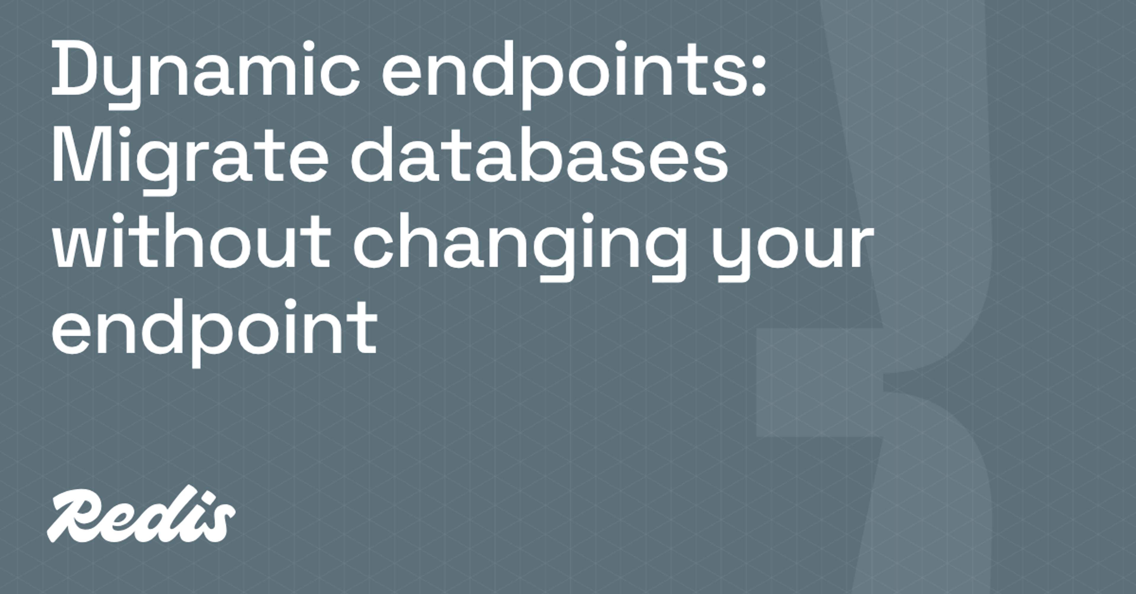 Dynamic endpoints: Migrate databases without changing your endpoint