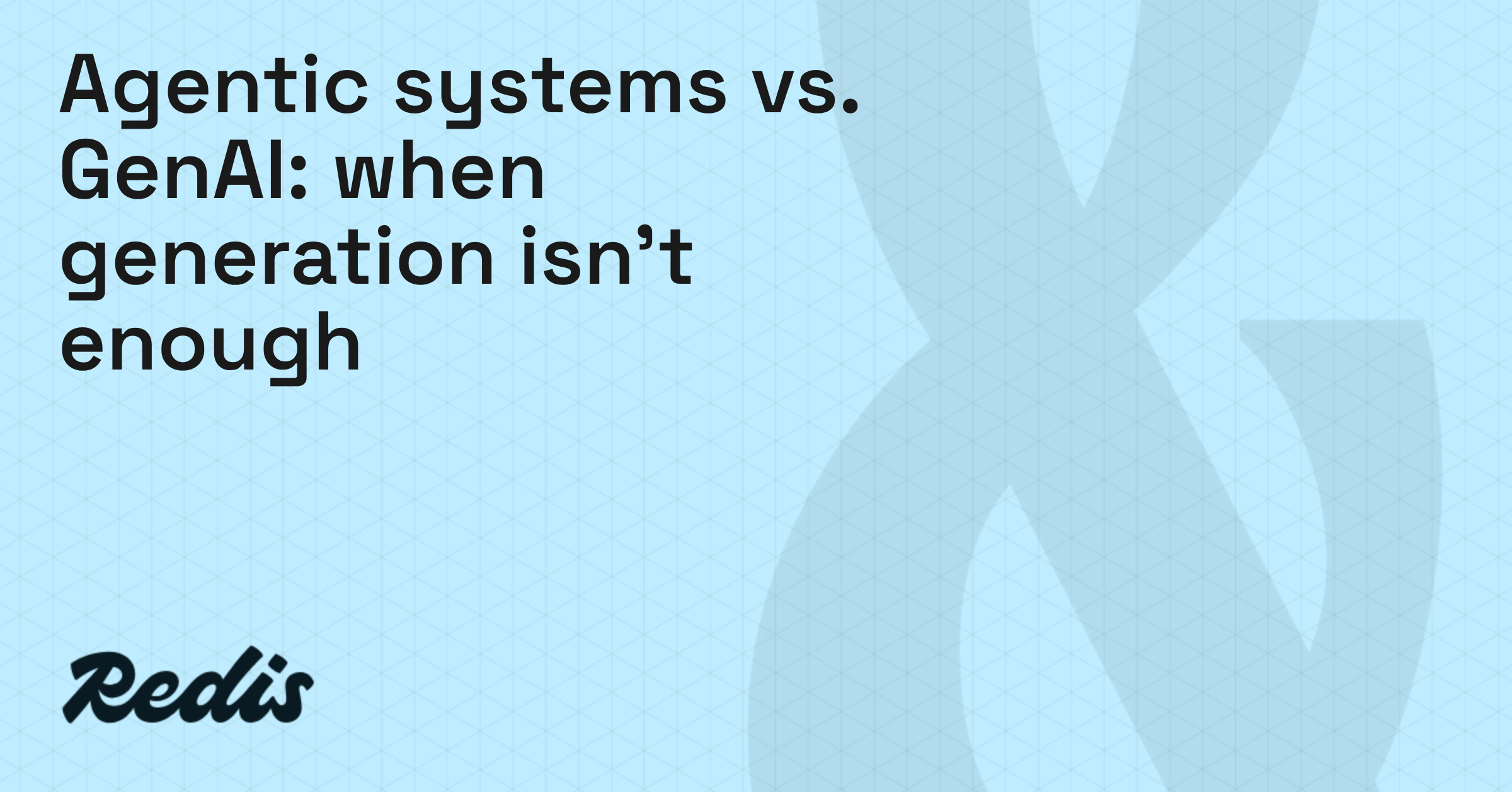 Agentic systems vs. GenAI: when generation isn't enough