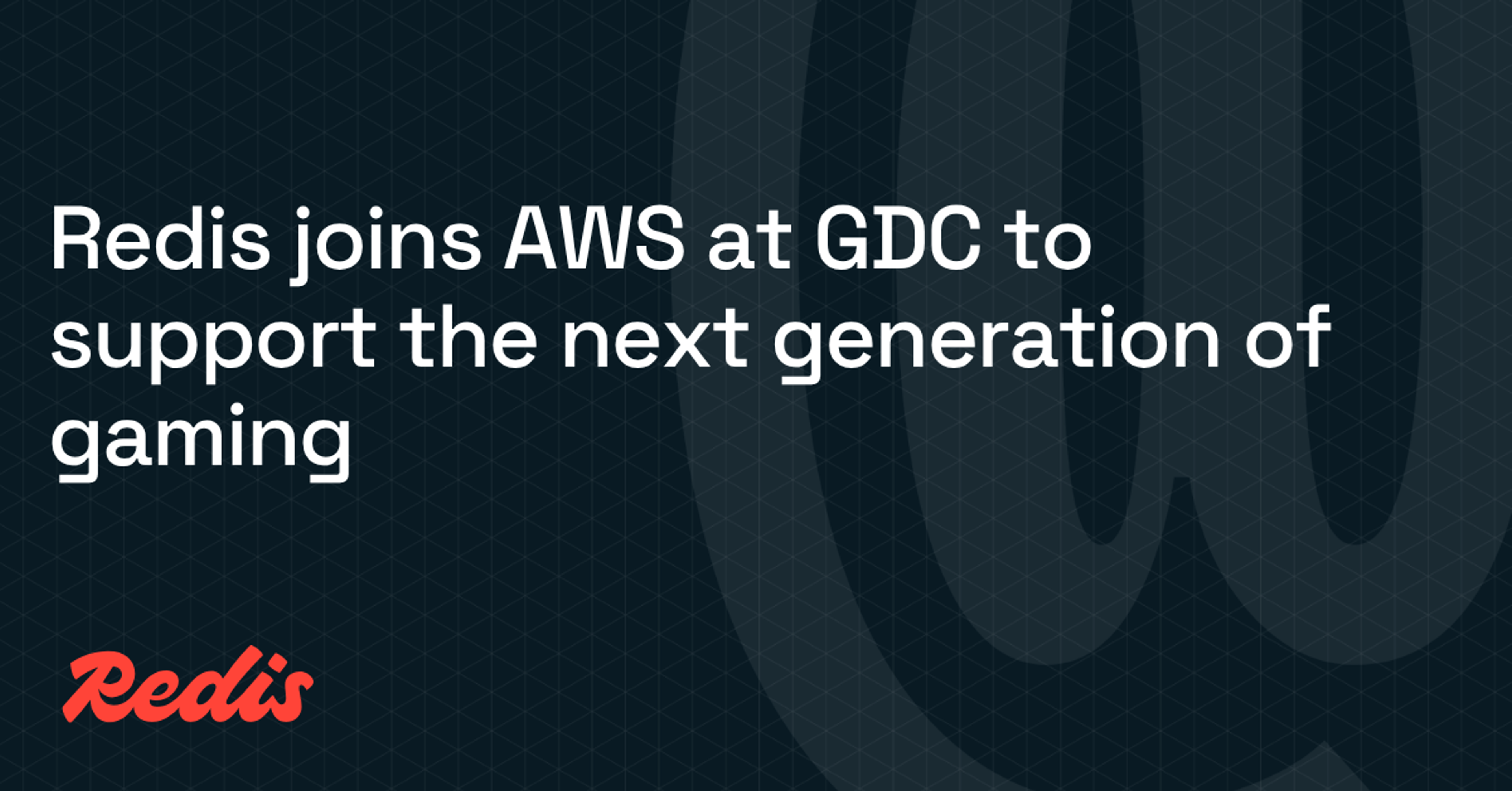 Redis joins AWS at GDC to support the next generation of gaming