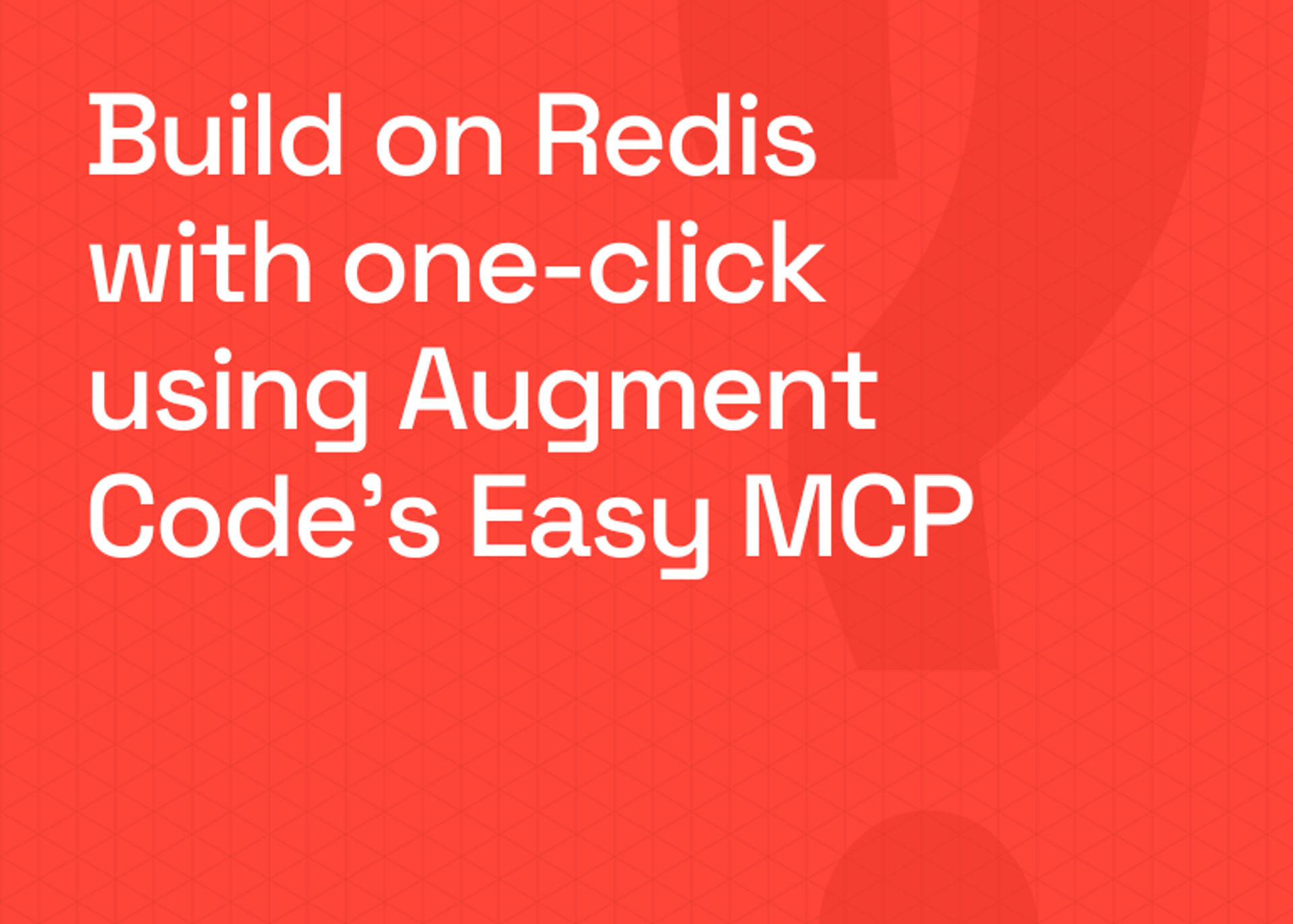 Build on Redis with one-click using Augment Code’s Easy MCP