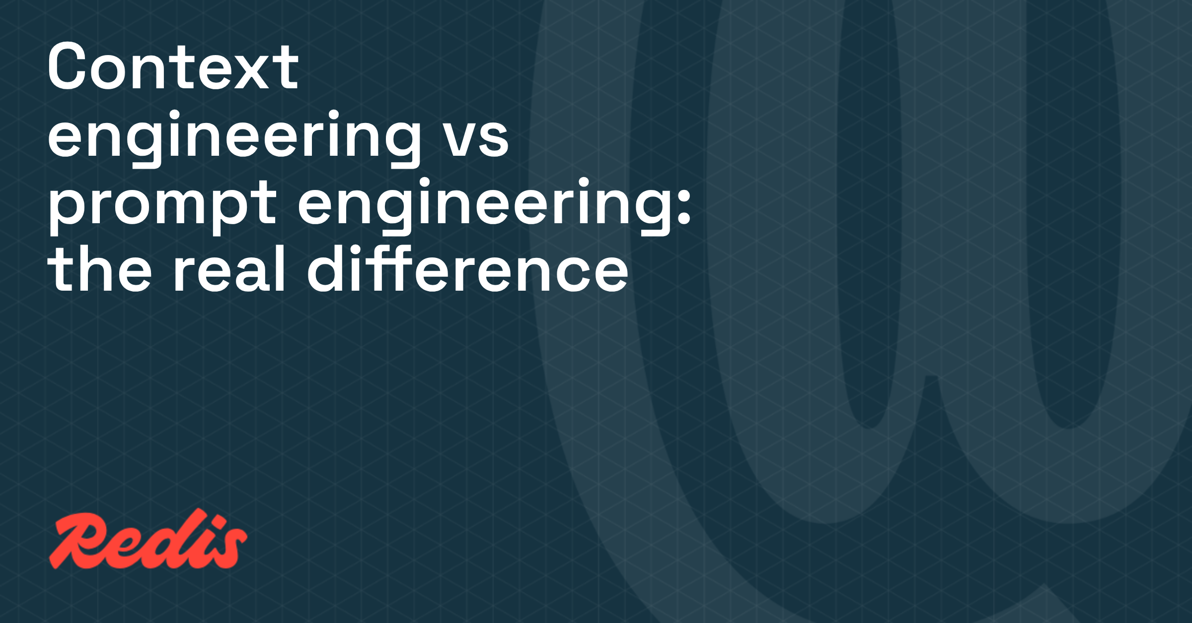 Context engineering vs prompt engineering: the difference