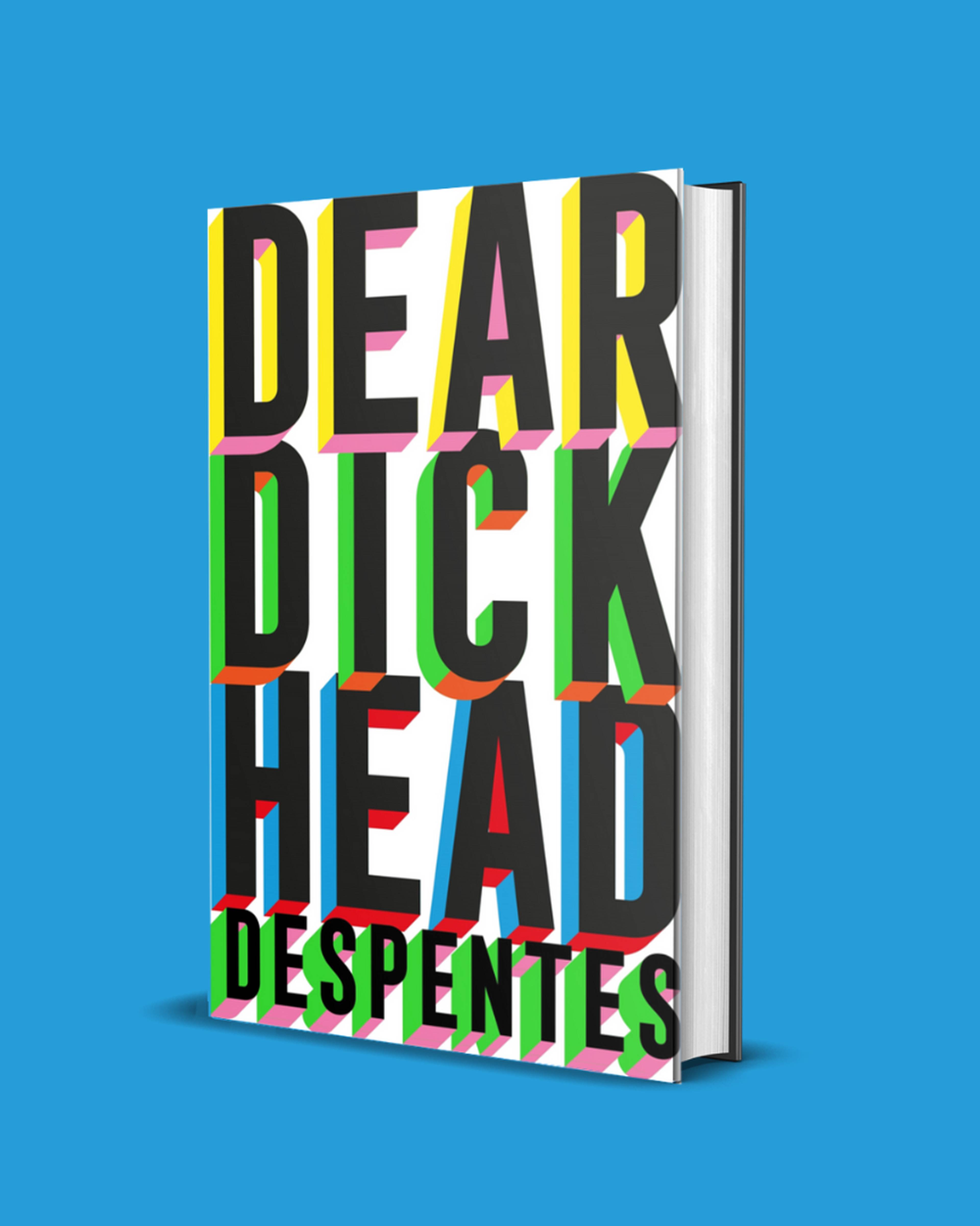 Virginie Despentes, Dear Dickhead, 2024