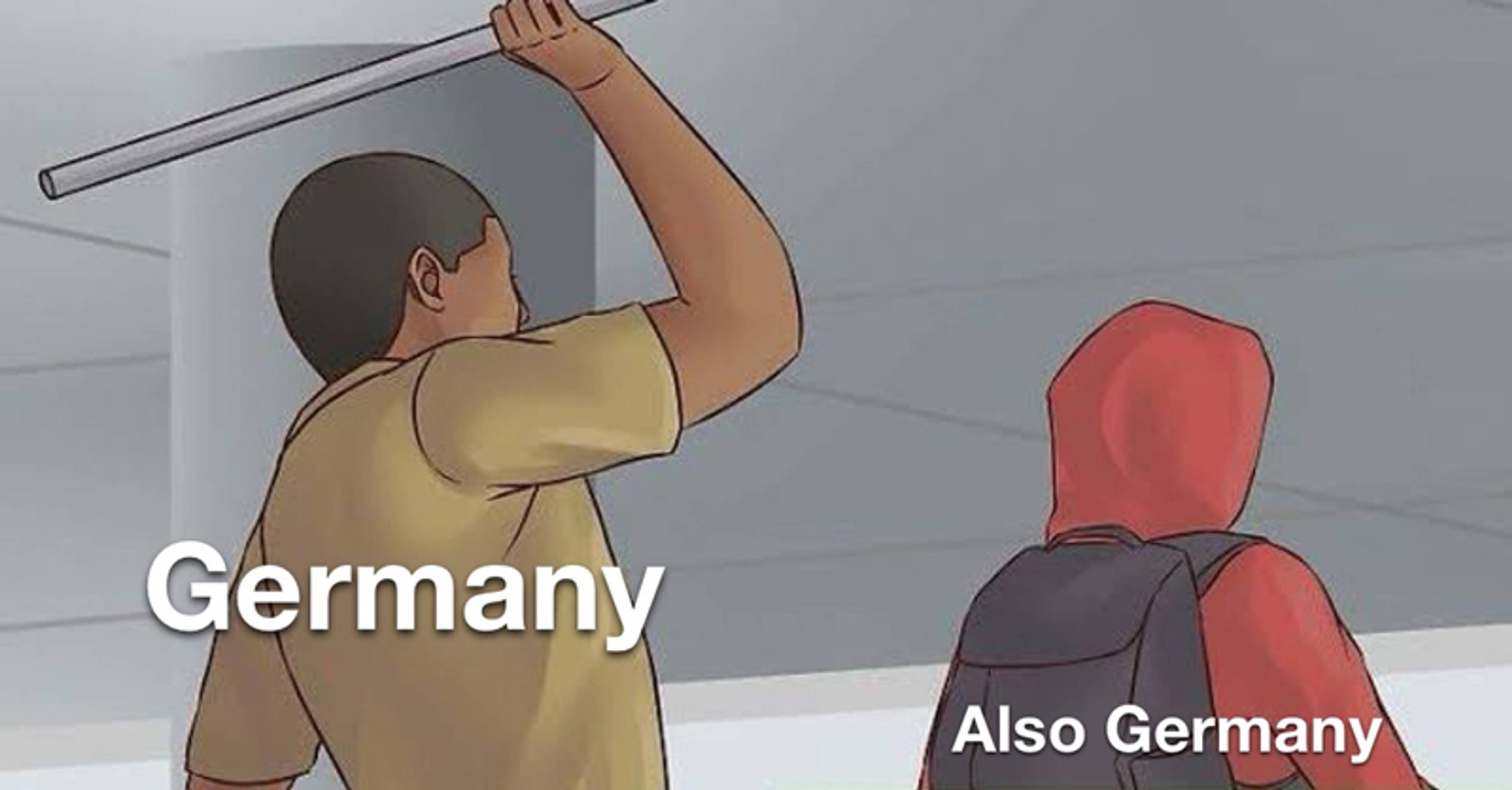 Meme: Germany, Also Germany