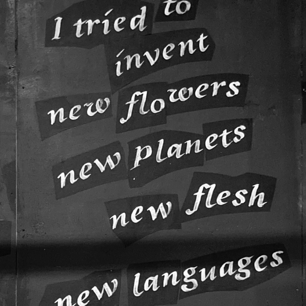 Graffiti, 2020, quoting Arthur Rimbaud&rsquo;s  A Season in Hell , 1873.