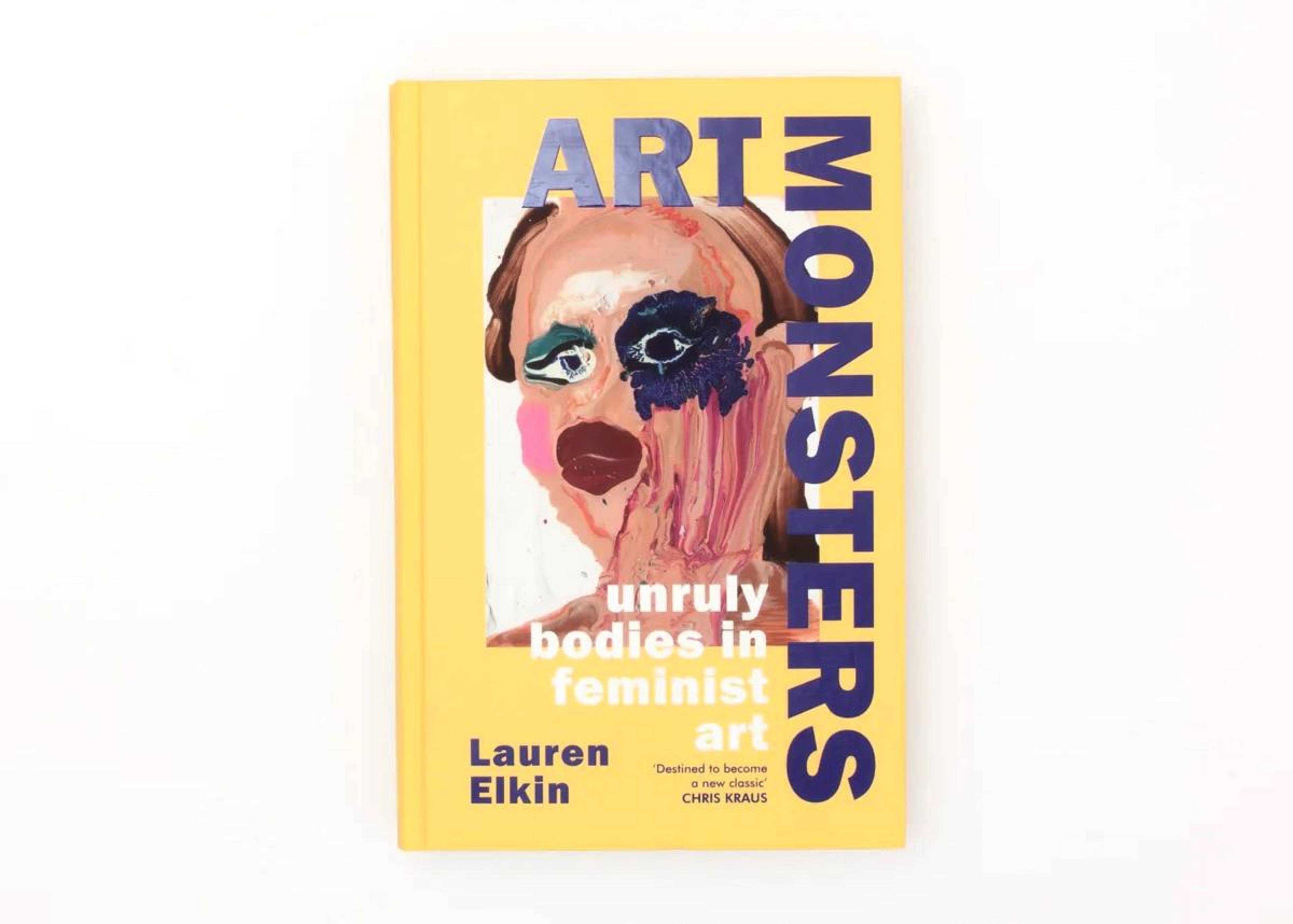 Lauren Elkin, Art Monsters: Unruly Bodies in Feminist Art, 2023