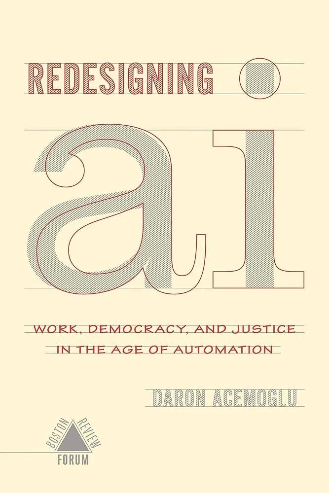 “Redesigning AI”, Daron Acemoglu