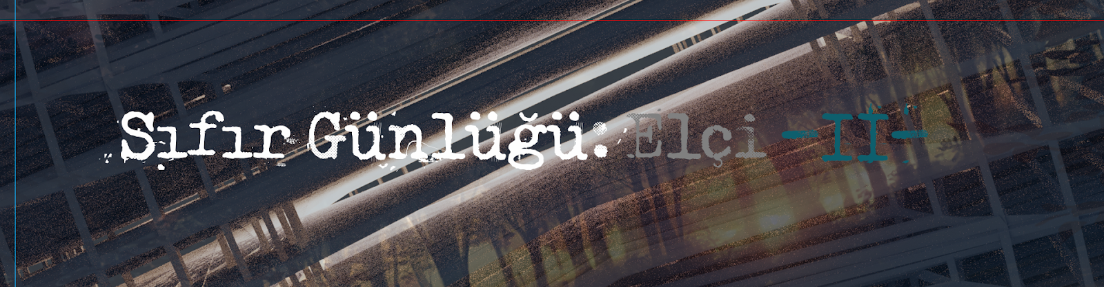 Sıfır Günlüğü: Elçi -II-
