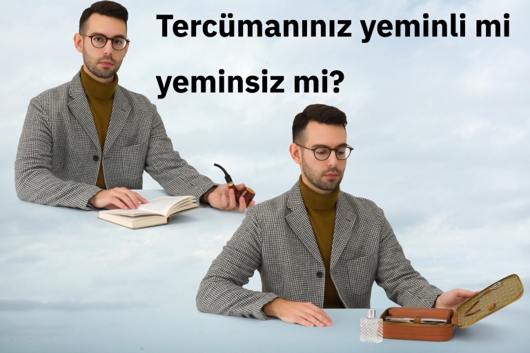 Yeminli Tercüman mı Yeminsiz Tercüman mı?