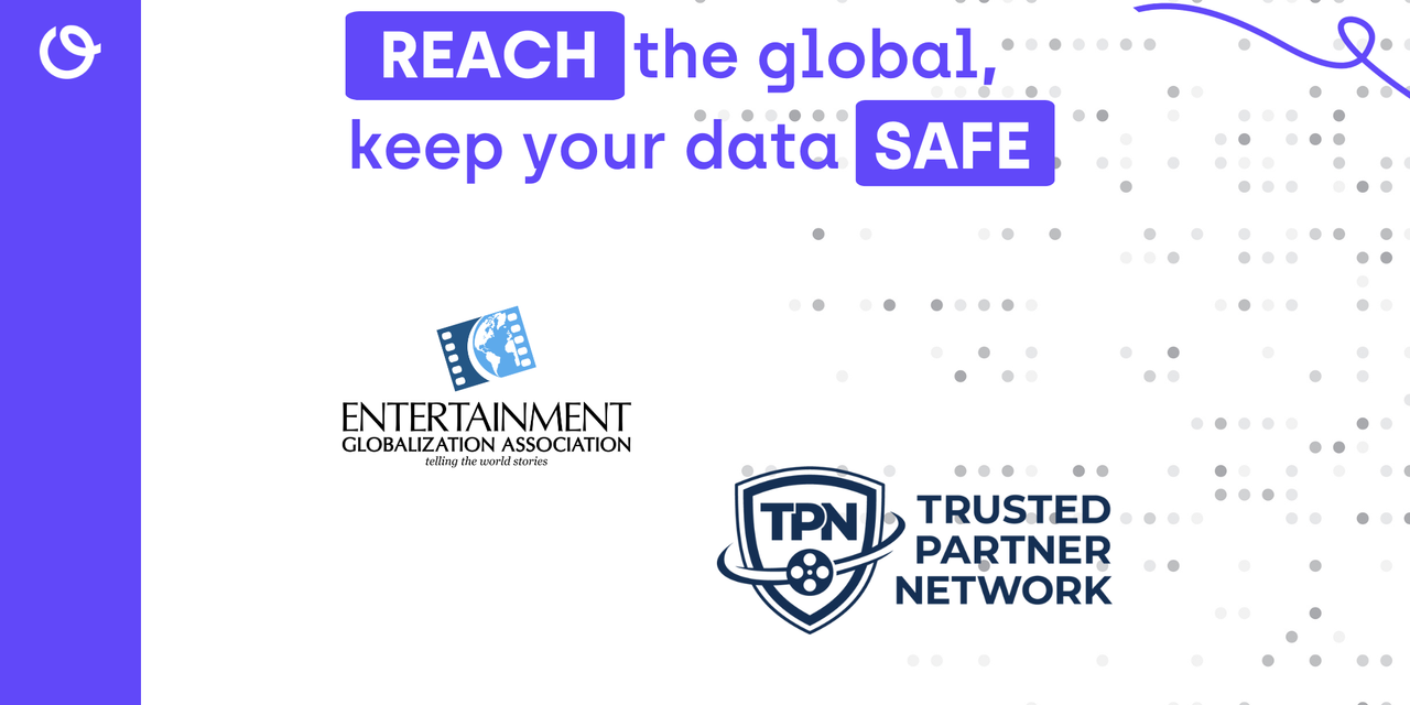 Logos of 'Entertainment Globalization Association' and 'Trusted Partner Network'. On a white background it writes in dark blue: 'Reach the global, keep your data safe.'