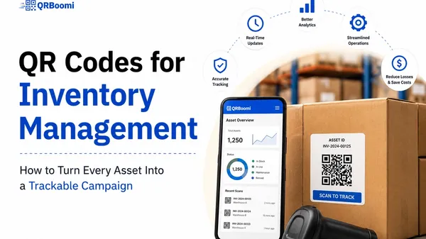 QR Codes for Inventory Management: How to Turn Every Asset Into a Trackable Campaign