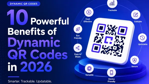 10 powerful benefits of dynamic qr codes in 2026
