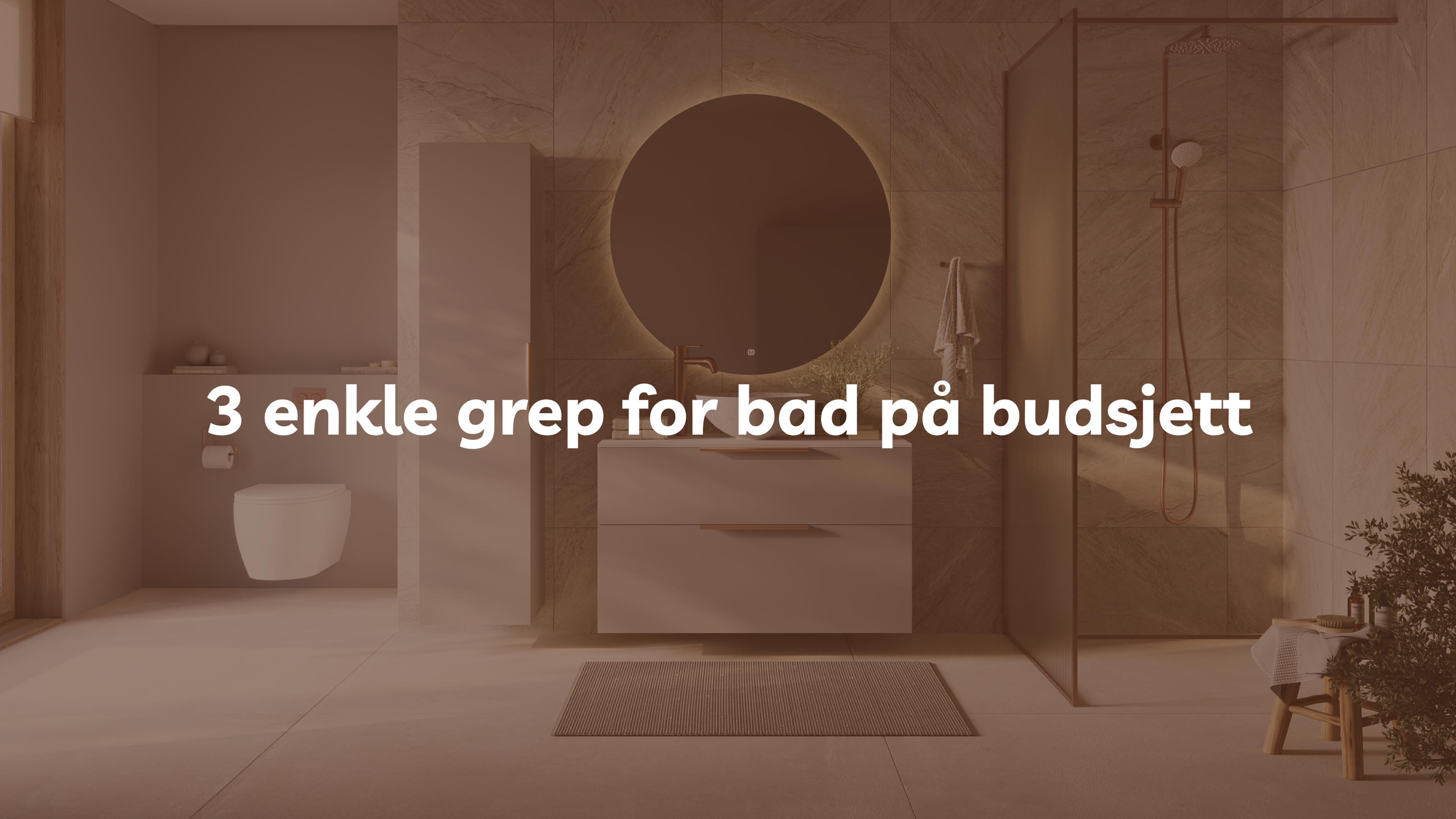 Bilde til «3 enkle grep for bad på budsjett»