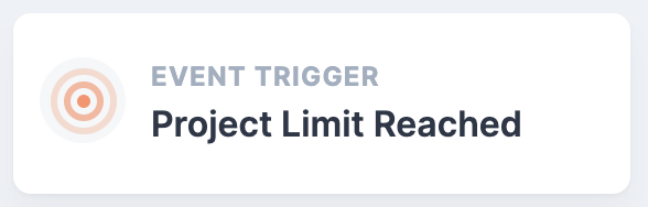 Event Trigger "Project Limit Reached"