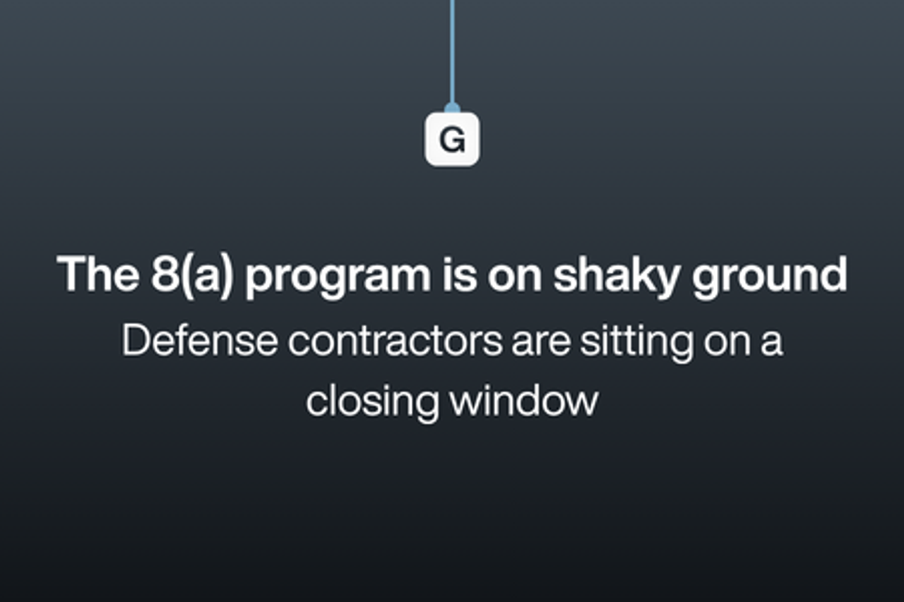 The 8(a) Program Is on Shaky Ground. Defense Contractors Are Sitting on a Closing Window
