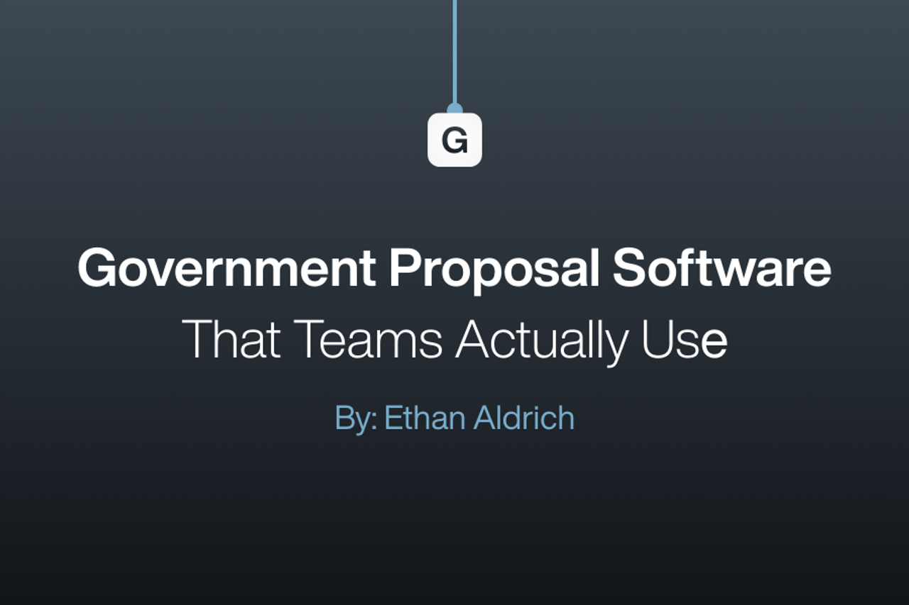 Government Proposal Software That Teams Actually Use