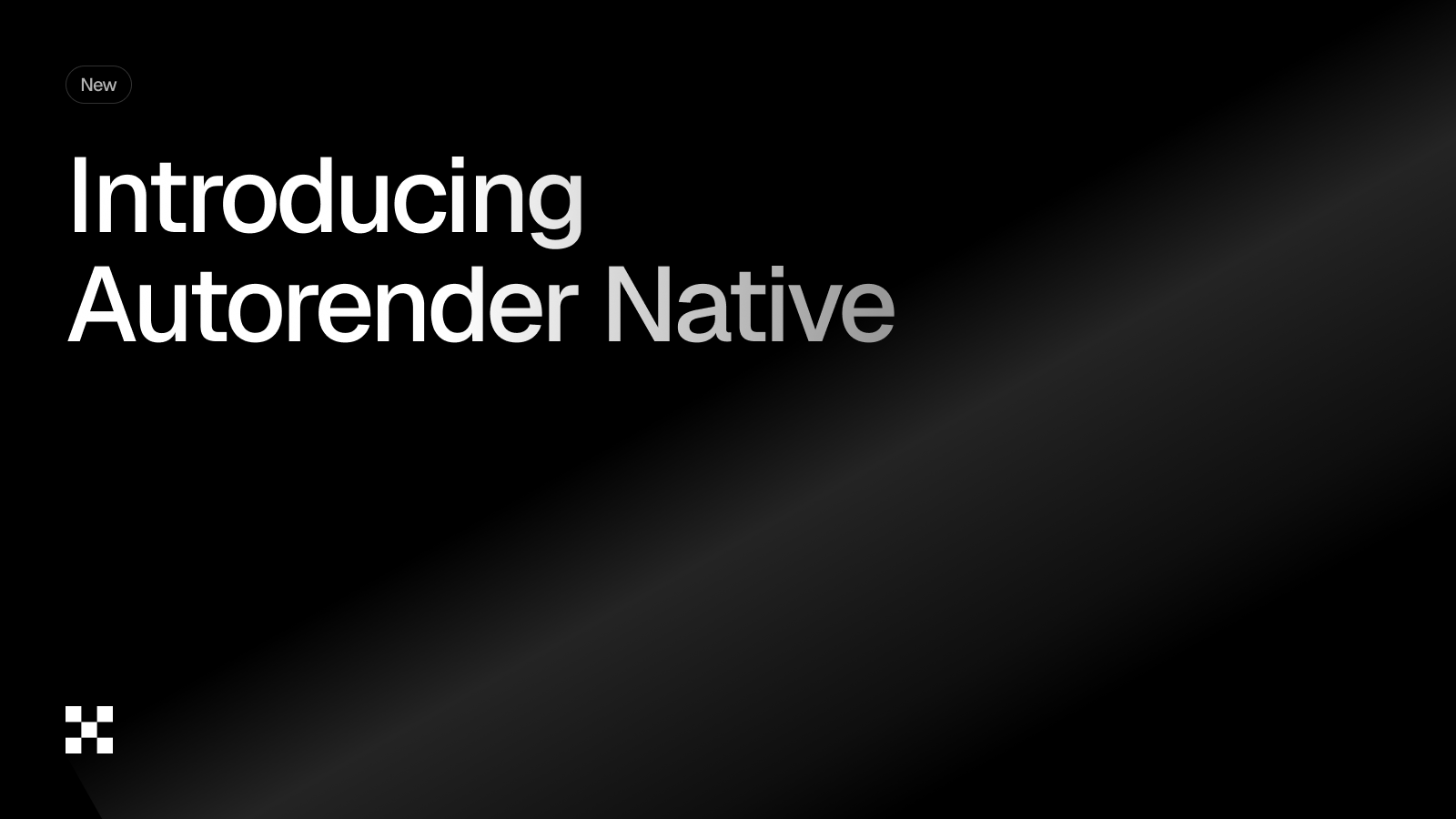 Introducing Autorender Native