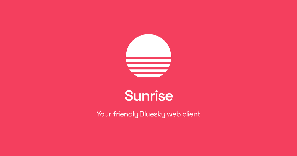 Sunrise: The Essential Web Client for Bluesky