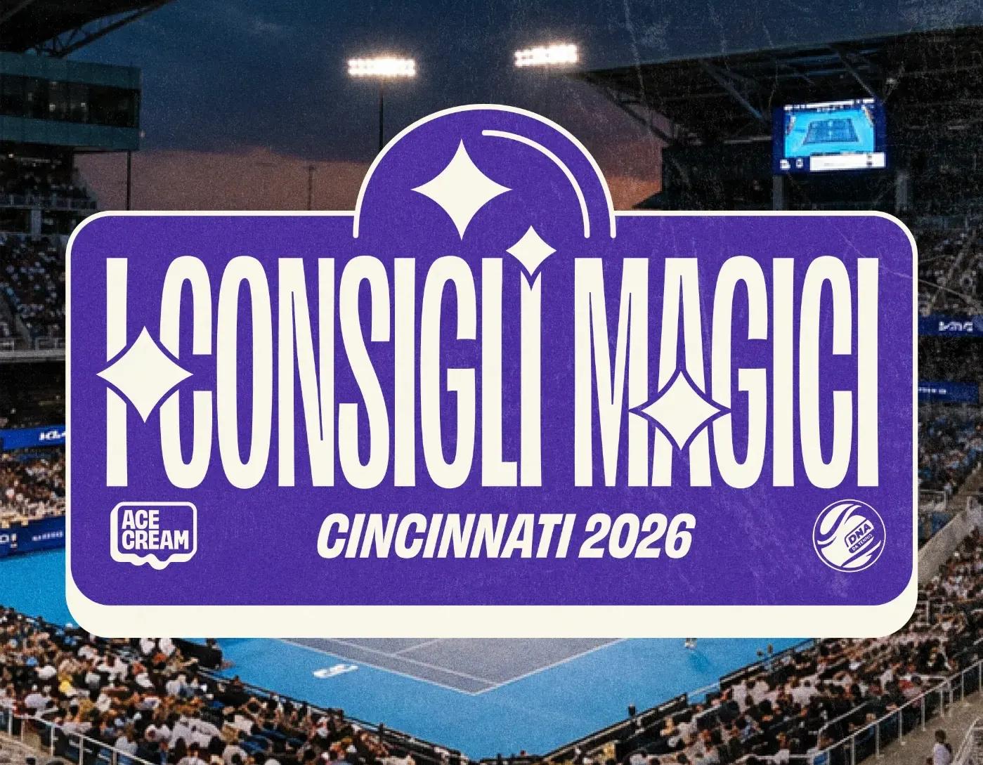 Consigli Magici, Cincinnati 2026