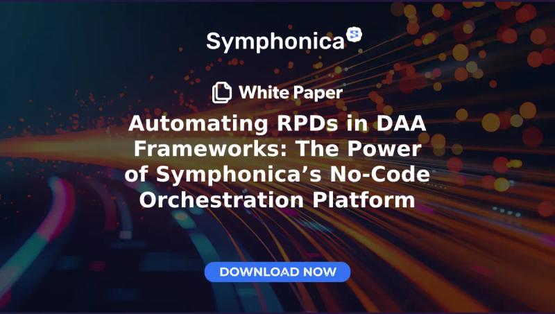Automating RPDs in DAA Frameworks: The Power of Symphonica’s No-Code Orchestration Platform