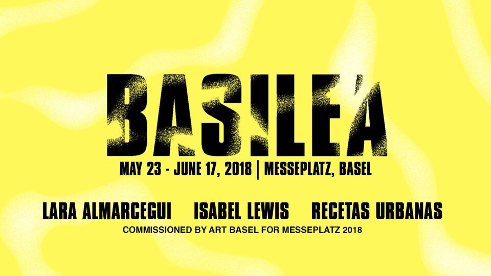 Basilea: Lara Almarcegui, Isabel Lewis and Recetas Urbanas at Art Basel
