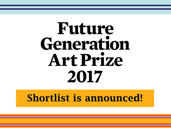 Shortlist announced for the Future Generation Art Prize 2017 - Contemporary And