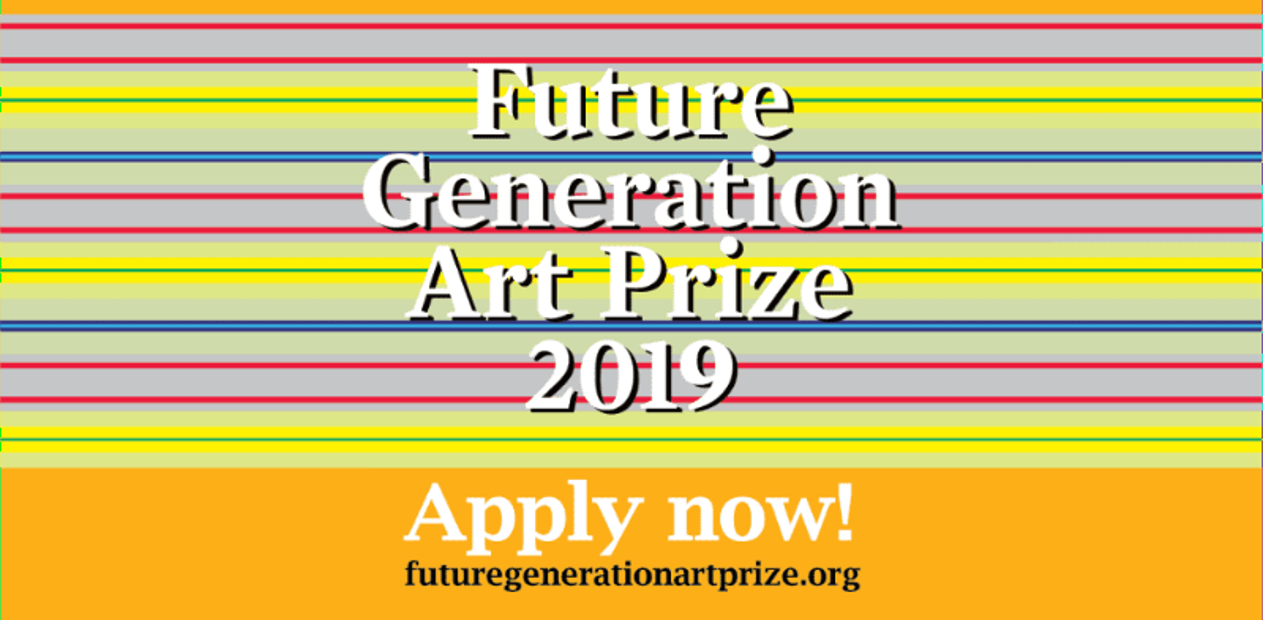 5th edition of the Future Generation Art Prize (deadline extended)