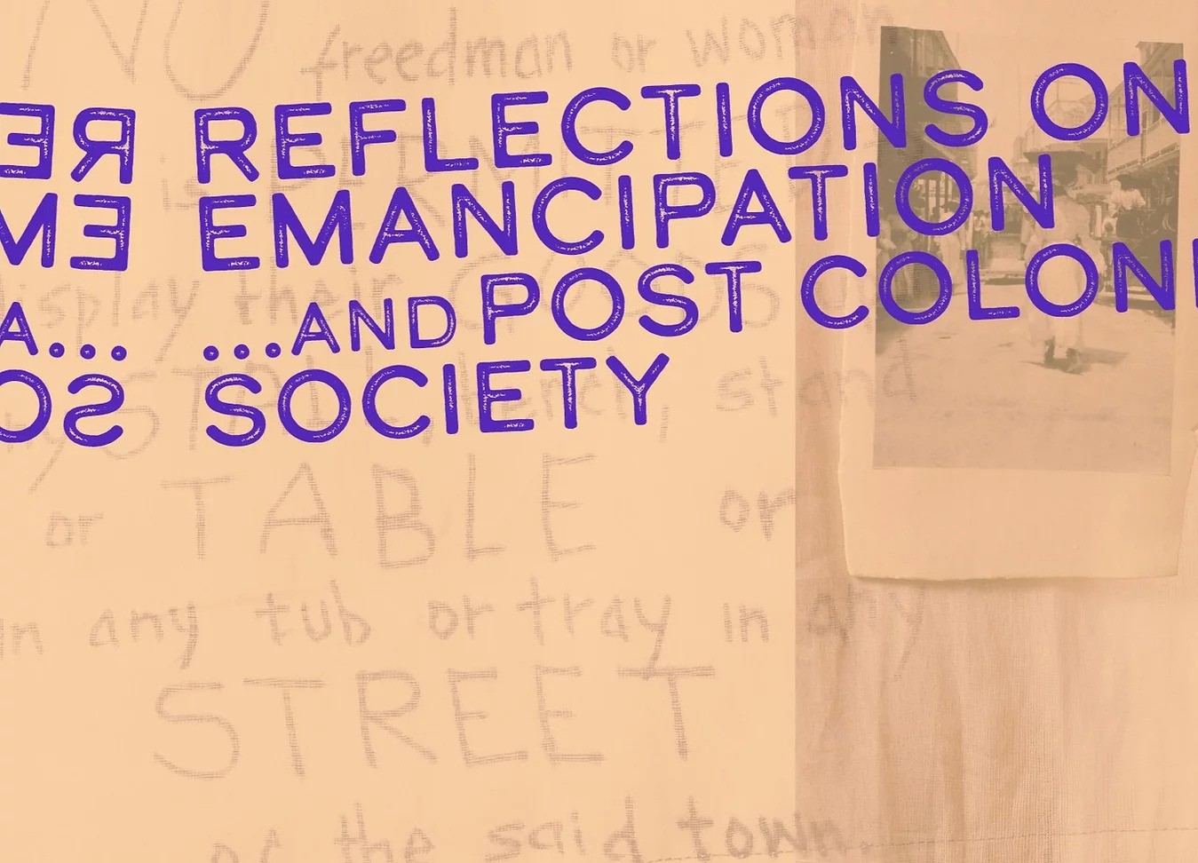 Reflections on Emancipation and Post Colonial Society
