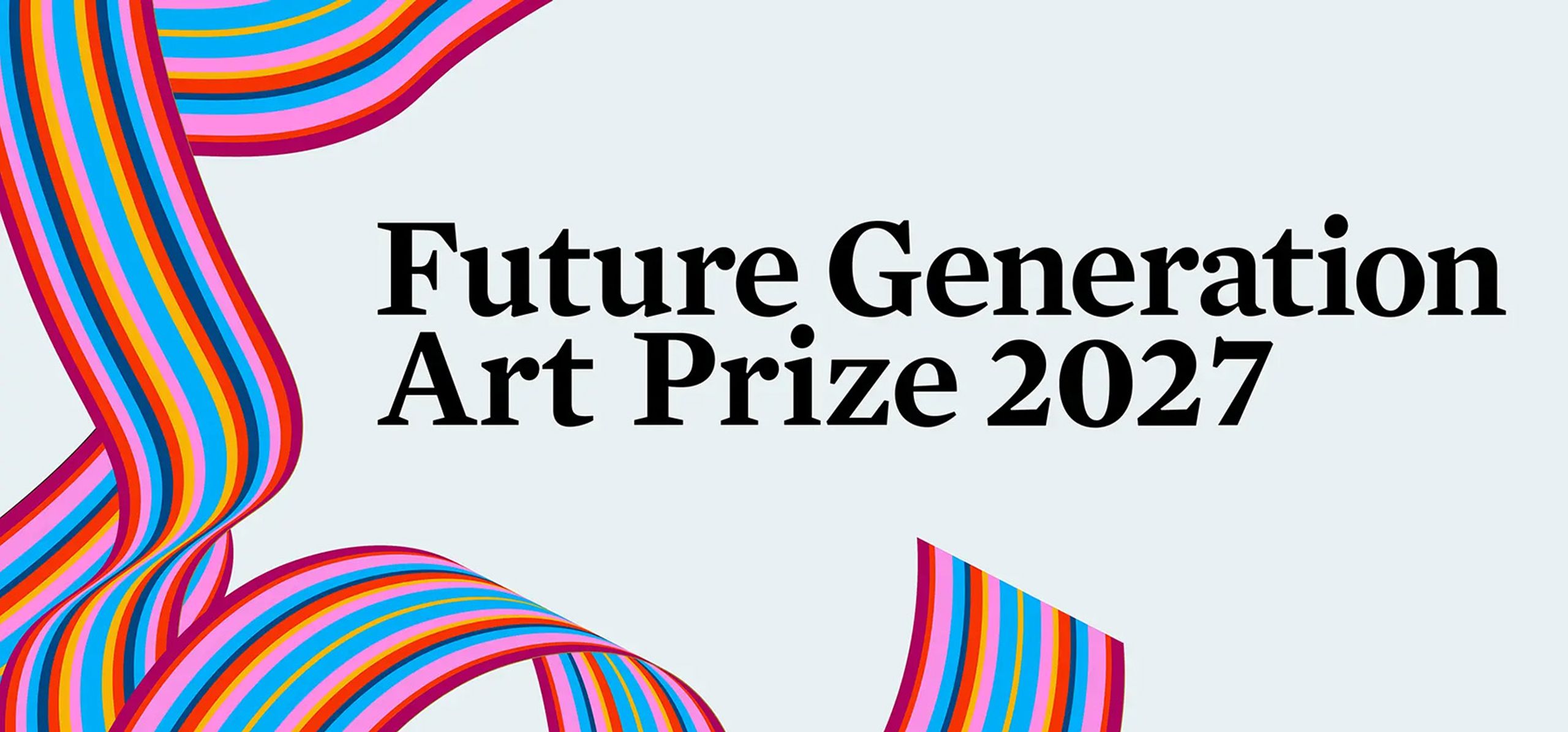 Future Generation Art Prize 2027 text with colorful, striped ribbons.