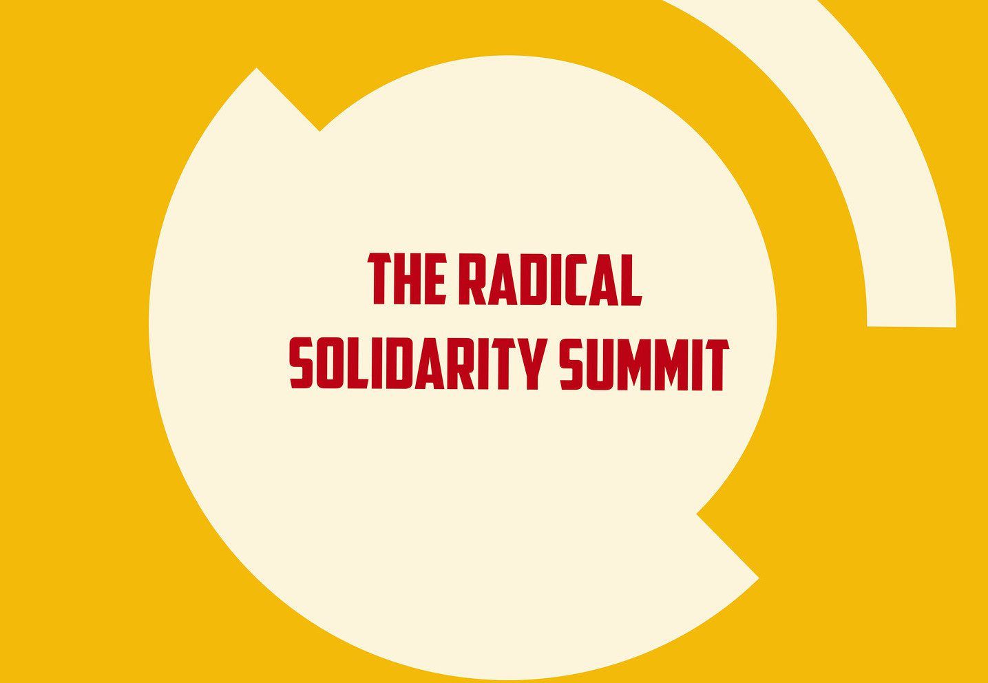 The Radical Solidarity Summit – An online global gathering for artists, activists and thinkers