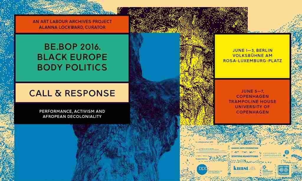 BE.BOP 2016. BLACK EUROPE BODY POLITICS. CALL & RESPONSE