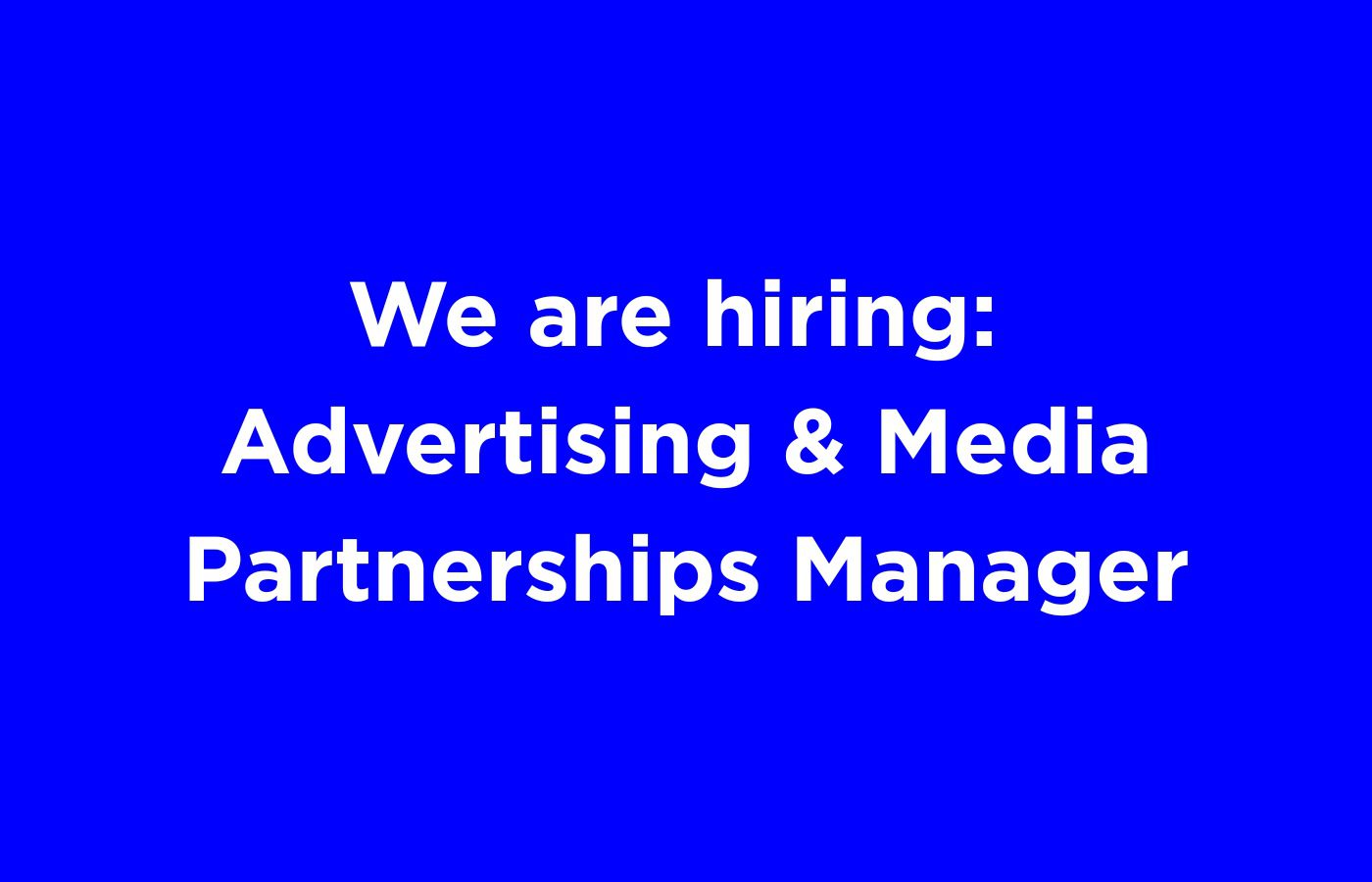 C& is looking for an Advertising & Media Partnerships Manager