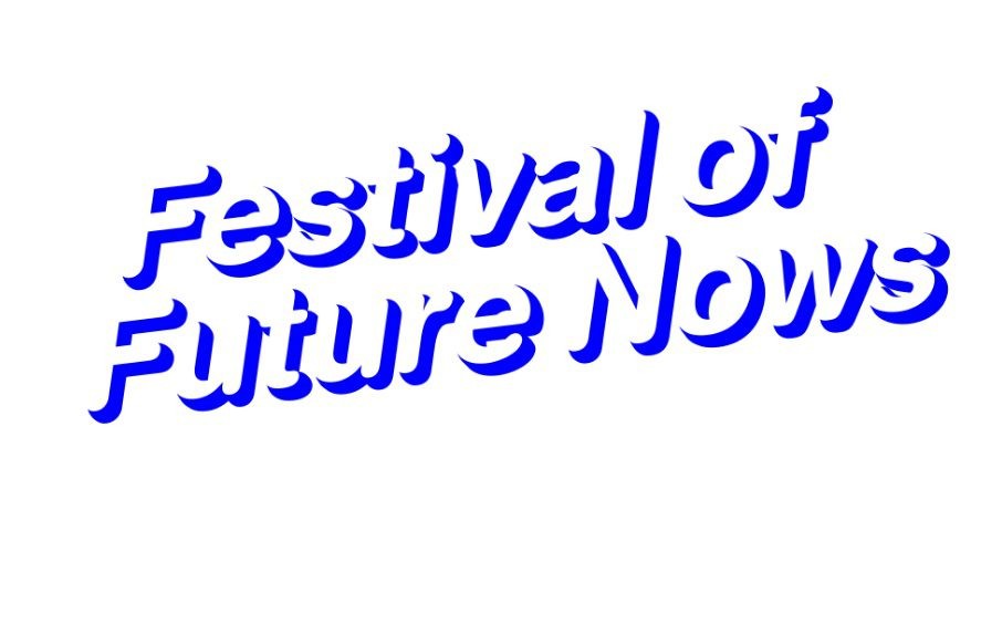 FESTIVAL OF FUTURE NOWS