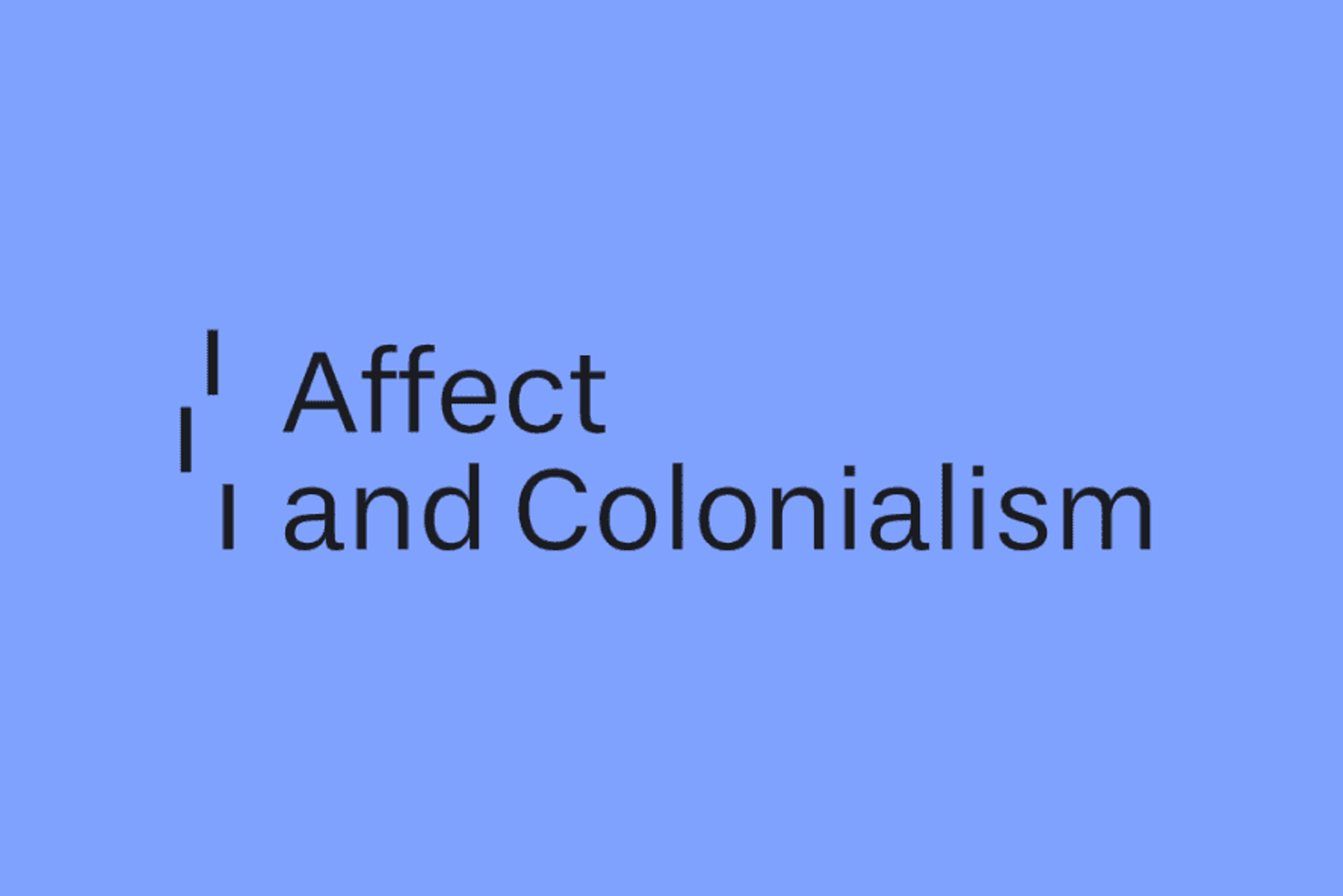 Affect and Colonialism Web Lab: Call for Digital Fellow Tandem 2022